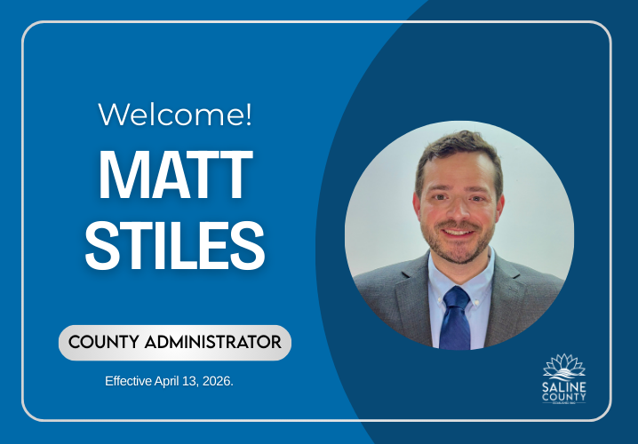 Saline County announces Matthew Stiles to take over as County Administrator April 13 - News Image